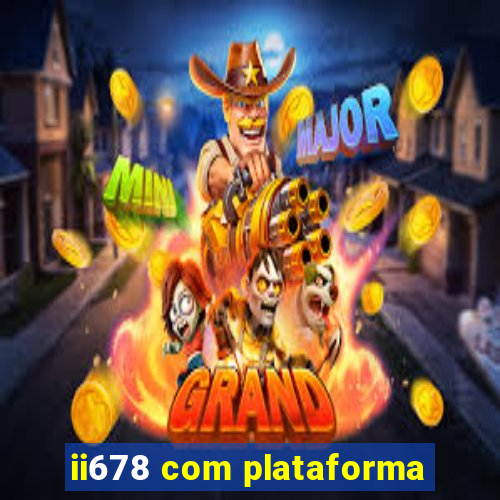 ii678 com plataforma